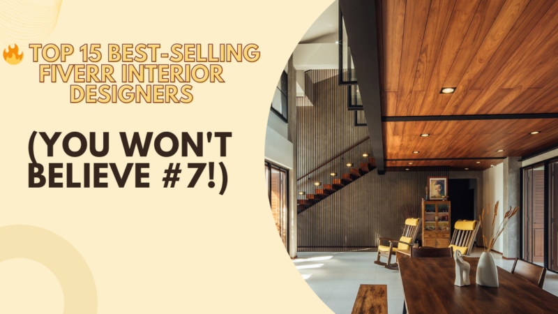 🔥 Top 15 Best-Selling Fiverr Interior Designers (You Won't Believe #7!)