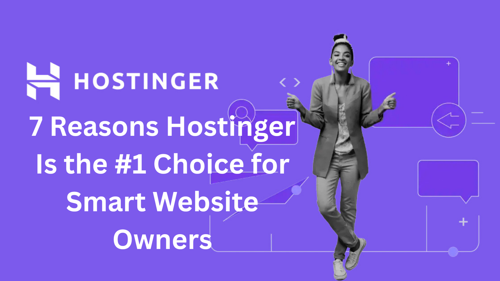 Read more about the article 7 Reasons Hostinger Is the #1 Choice for Smart Website Owners