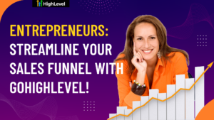 Read more about the article 🔥 5 Proven Ways Entrepreneurs Can Streamline Their Sales Funnel with GoHighLevel – More Leads, More Sales!