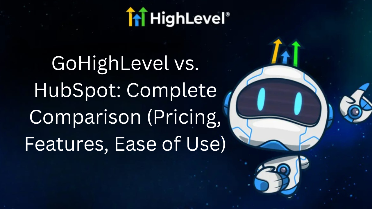 Read more about the article GoHighLevel vs. HubSpot: Complete Comparison (Pricing, Features, Ease of Use)