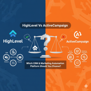 Read more about the article HighLevel Vs ActiveCampaign: Which CRM & Marketing Automation Platform Should You Choose?