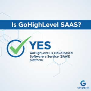 Read more about the article Is GoHighLevel SaaS?