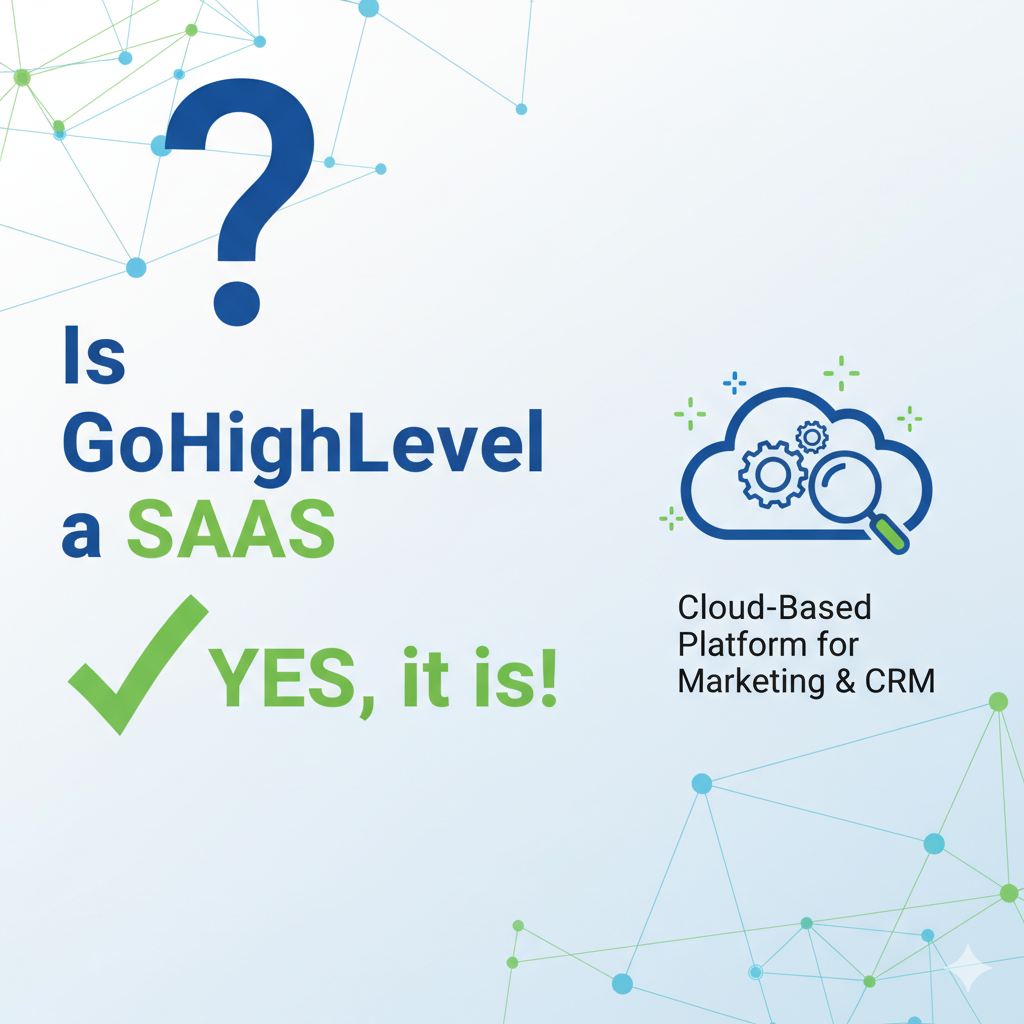 You are currently viewing Is GoHighLevel a SaaS? A Complete 2025 Guide for Agencies and Entrepreneurs